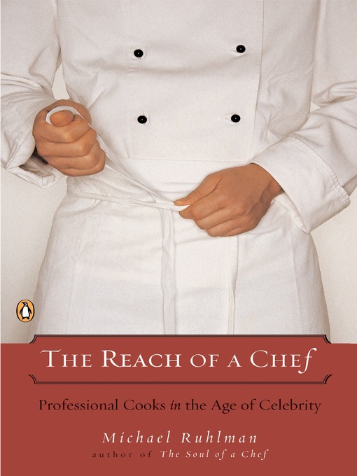 Title details for The Reach of a Chef by Michael Ruhlman - Available